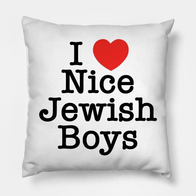 I Love Nice Jewish Boys Pillow by MadEDesigns