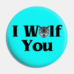 I Wolf You Pin