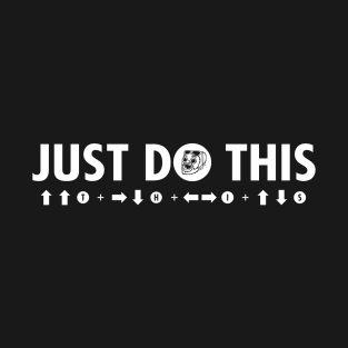 Just Do This T-Shirt