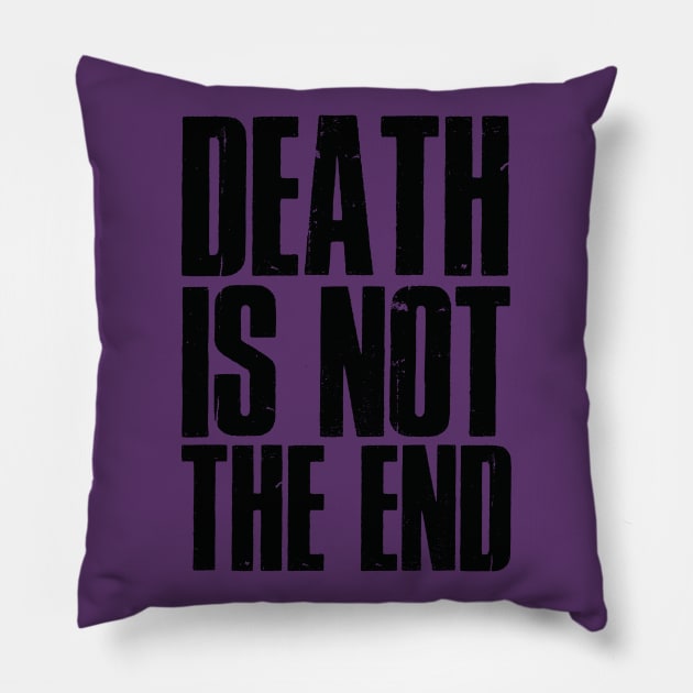 Death is not the end Pillow by gastaocared