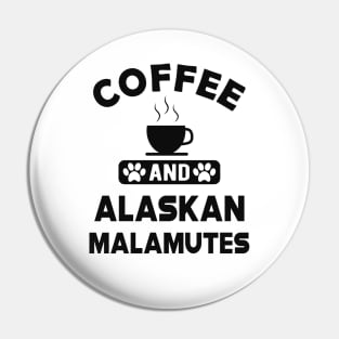 Alaskan Malamute - Coffee and alaskan malamutes Pin