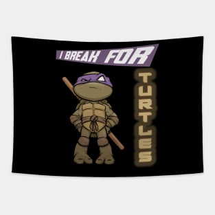 I break for turtles Donatello Tapestry