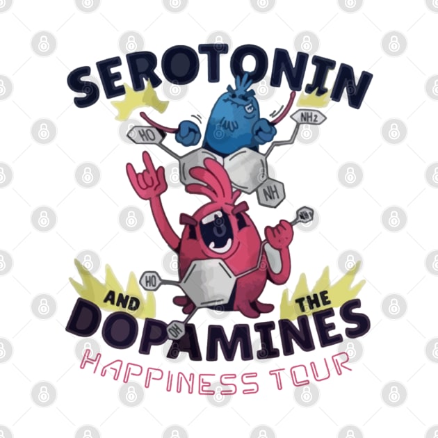 Serotonin And The Dopamines Happiness Tour Funny Pun by JammyPants