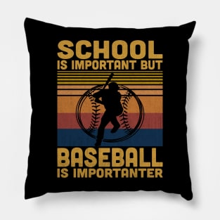 School Is Important But Baseball Is Importanter Retro Baseball Lover Pillow