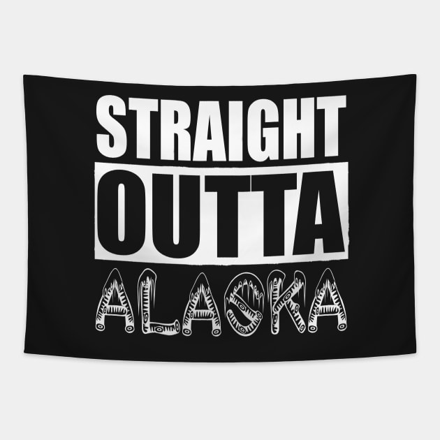 Straight Outta Alaska Tapestry by PlanetMonkey