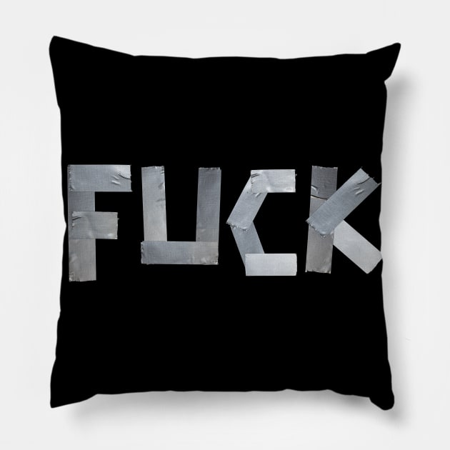 FUCK written with duct tape Pillow by RandomSorcery