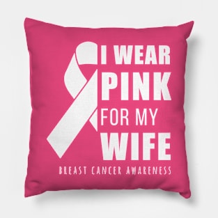 I wear pink for my wife Pillow