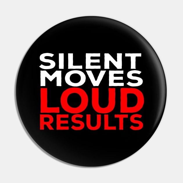 Silent Moves Loud Results Pin by DiegoCarvalho