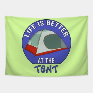 Life is Better at the Tent Tapestry