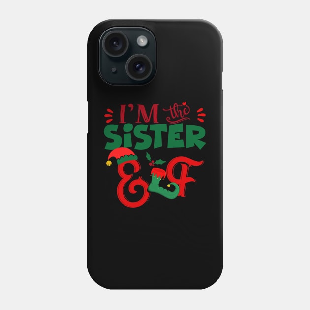 Awesome i’m the sister elf christmas family matching Phone Case by Magazine