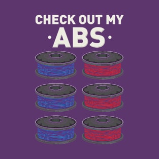 Check Out My Abs | Acrylo Butadiene Styrene 3D Printing T-Shirt