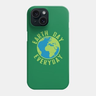 Earth Day Everyday Earth Day Phone Case