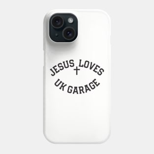 Jesus Loves UK Garage Black Text Phone Case