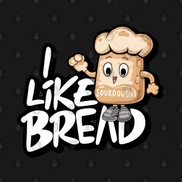 Funny Sourdough Bread Baking Minimalist Bakery by woormle