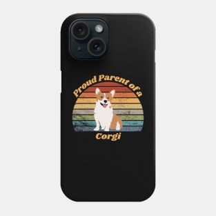 Proud Parent of a Corgi Phone Case