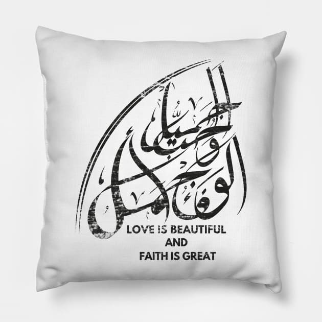 Love is Beautiful and Faith is Great Pillow by IncrediblyDone