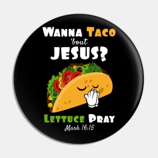 Wanna Taco Bout Jesus Lettuce Pray Religious Humor Pin