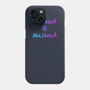 Vaxxed & Masked Phone Case