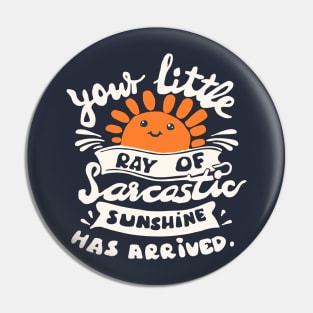 funny slogan sarcastic ray of sunshine has arrived Pin