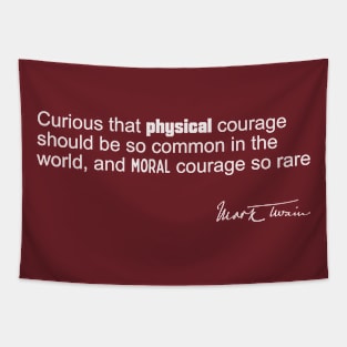 Mark Twain Quote - Physical Versus Moral Courage Tapestry