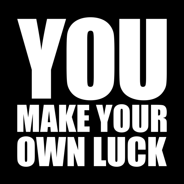 You Make Your Own Luck by Indie Pop