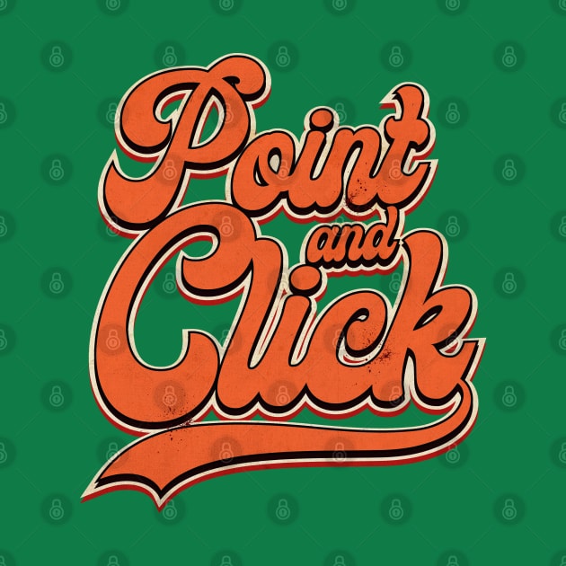 Point and Click Orange by CTShirts