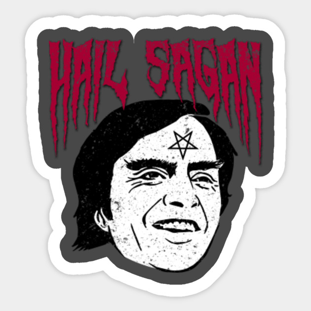 Hail Sagan - Carl Sagan - Sticker | TeePublic