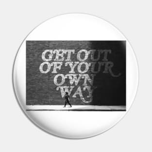 Get Out of Your Own Way Pin