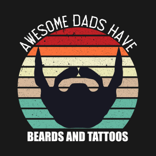 awesome dads have beards and tattoos T-Shirt