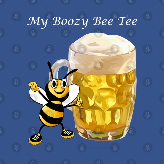 Beer Lover My Boozy Bee Tee Pun by Mindseye222