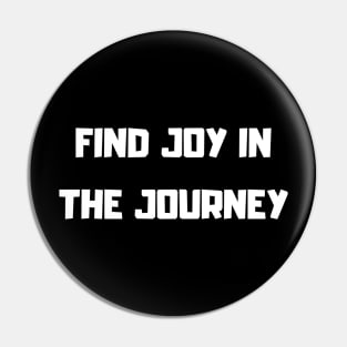 Find joy in the journey Pin
