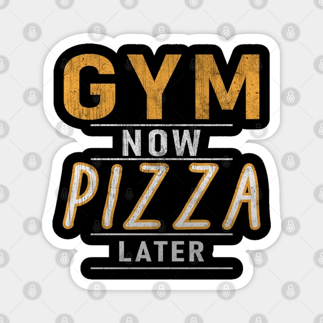 Gym Now Pizza Later Magnet by UniqueWorld