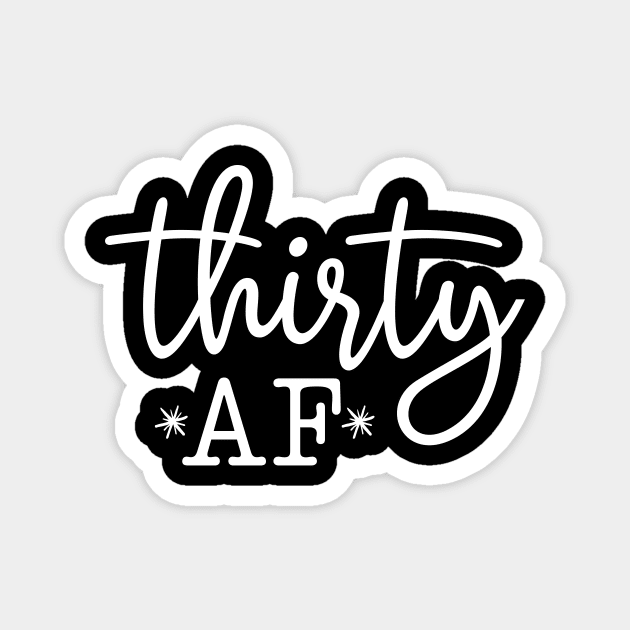 Thirty AF Magnet by BBbtq