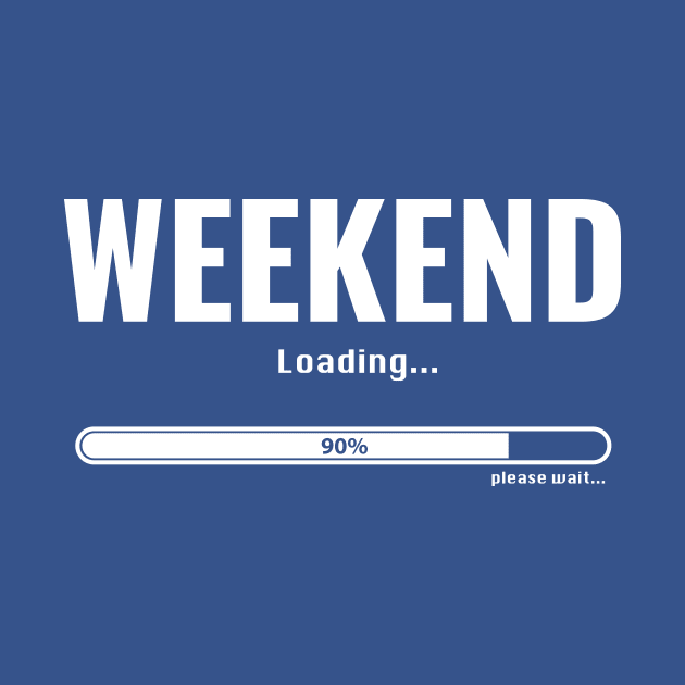 Weekend Loading by GeekThreadz