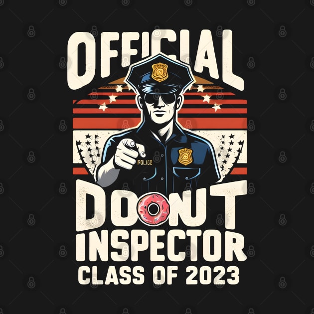 "Official Donut Inspector: Class of 2023" Police Academy by SimpliPrinter