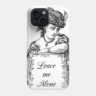 Dramabite Classical Art Memes Leave Me Alone Victorian Lady Phone Case