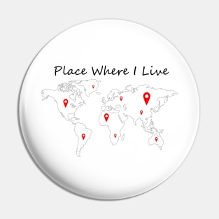 Place Where I Live Pin