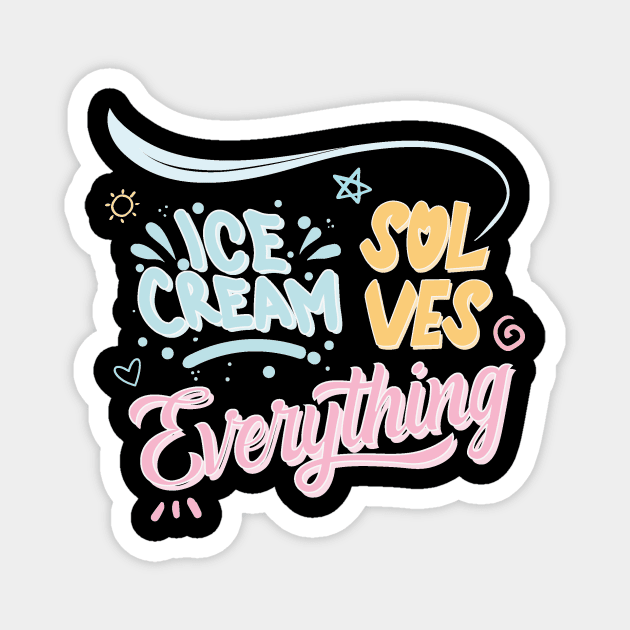 Ice cREAM SOLVES EVERYTHİNG Magnet by Diannas