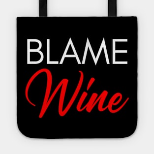 Blame Wine. Funny Wine Lover Saying. White and Red Tote