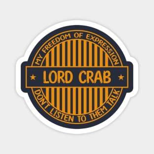 Lord crab - Freedom of expression badge Magnet