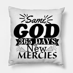 Same God, 365 days of New Mercies, New year, Christian design Pillow