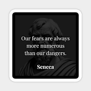 Seneca's Perspective: The Proliferation of Fears Versus True Dangers Magnet