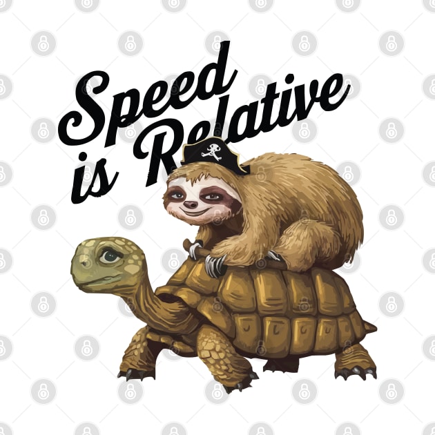 Funny Lazy Pirate Sloth Riding Tortoise Speed is Relative by CoolQuoteStyle