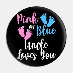 Gender Reveal - Pink or Blue Uncle Loves You Pin
