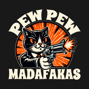 Cat Pew Pew Madafakas T-Shirt