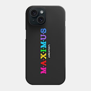 Maximus  - Greatest. Phone Case