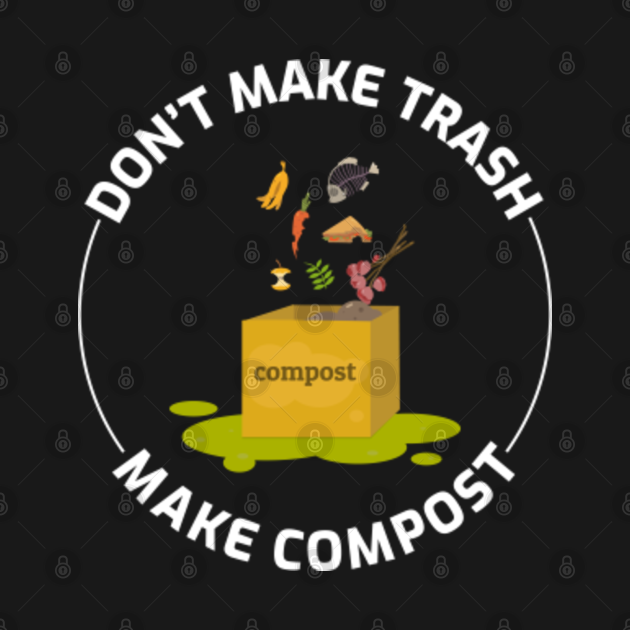 Composting Compost Gardening Garden Gardener Humor Gift Composting