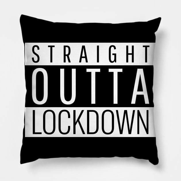 Straight Outta lockdown Pillow by hippyhappy