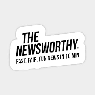 The NewsWorthy - Fast, Fair, Fun Magnet
