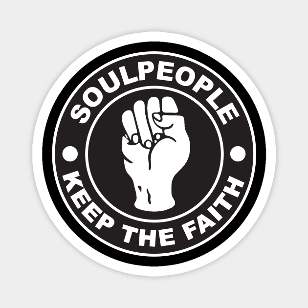 Soulpeople / Keep The Faith Magnet by Soulpeople